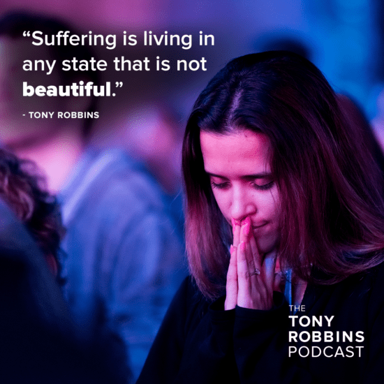 "suffering is living in any state that is not beautiful" - tony robbins