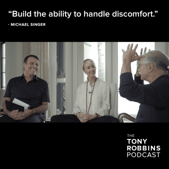"build the ability to handle discomfort" - michael singer