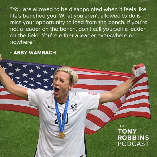 "you are allowed to be disappointed when it feels like life's benched you. what you aren't allowed to do is miss your opportunity to lead from the bench. If you're not a leader on the bench, don't call yourself a leader on the field. You're either a leader everywhere or nowhere." abby wambach