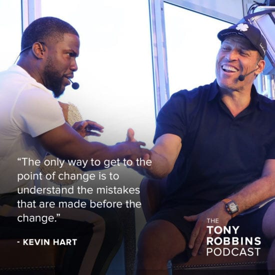 "The only way to get to the point of change is to understand the mistakes that are made before the change" Kevin Hart