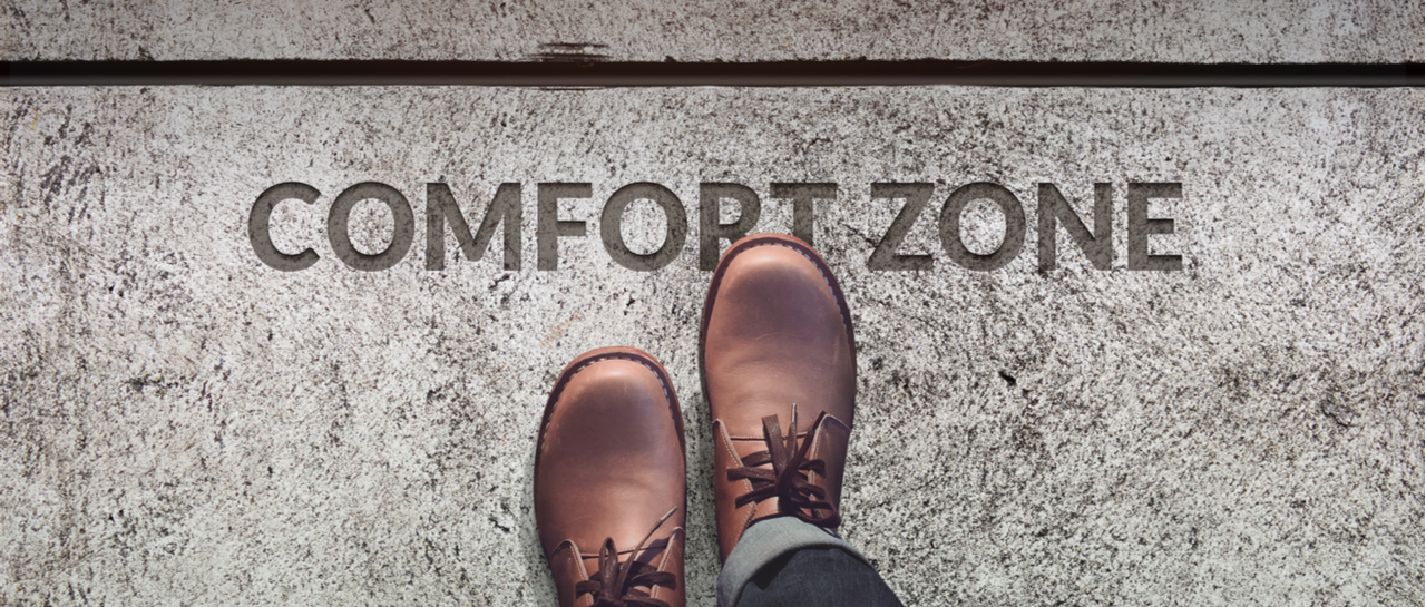 What is Your Comfort Zone, and Why Should You Leave It?